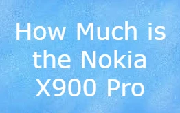 How much is the Nokia X900 Pro