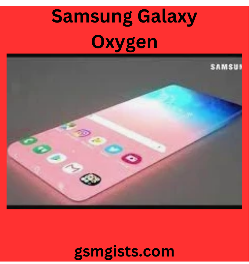 Samsung Galaxy Oxygen 2025 Price, Specs & Release Date 2025