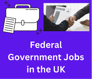 Federal Government Jobs in the UK: How to Find and Apply